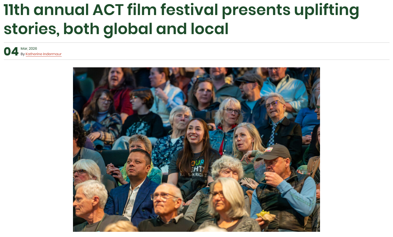 Article titled "11th annual ACT film festival presents uplifting stories, both global and local" by Katherine Indermaur, featuring photo of smiling people in a theater